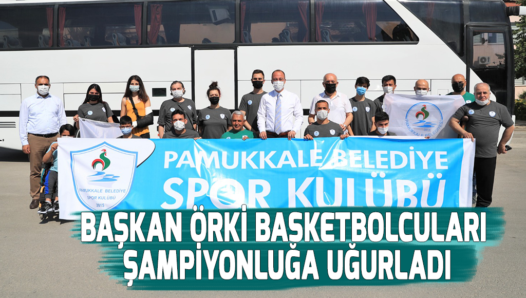 Başkan Örki Basketbolcuları Şampiyonluğa Uğurladı