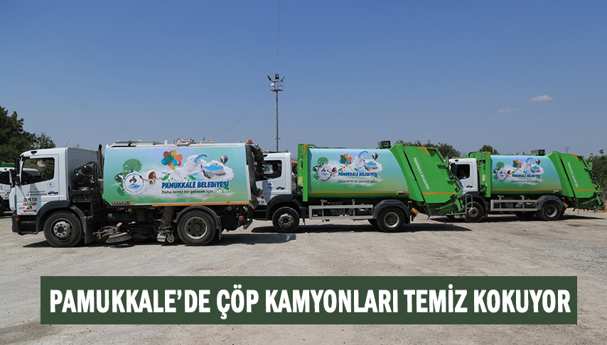 Pamukkale’de Çöp Kamyonları Temiz Kokuyor
