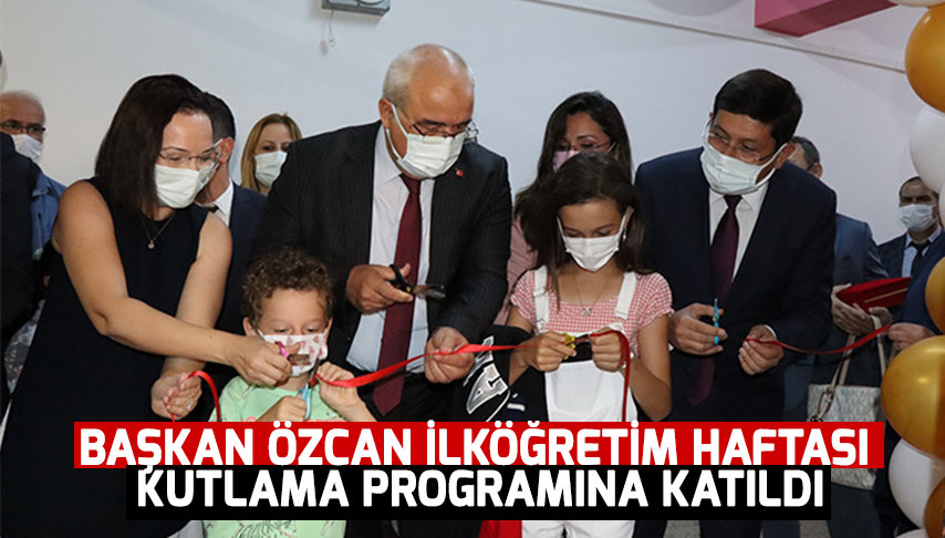 Başkan Özcan İlköğretim Haftası kutlama programına katıldı
