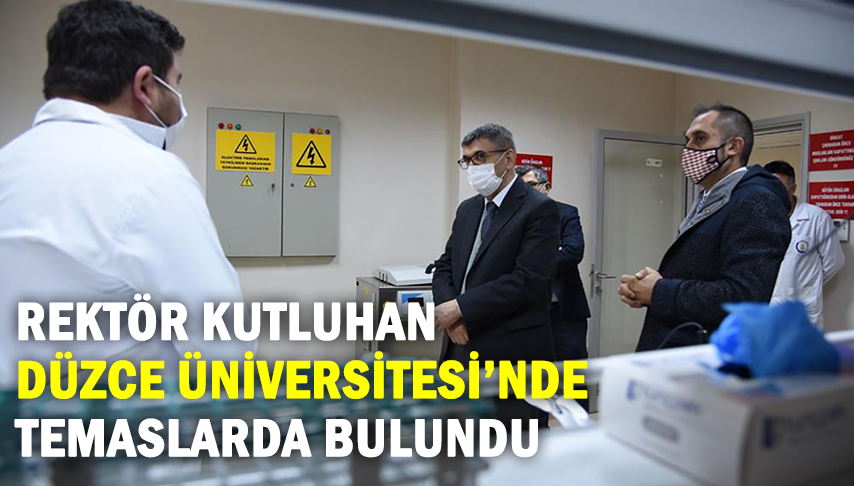 Rektör Kutluhan Düzce Üniversitesi’nde Temaslarda Bulundu