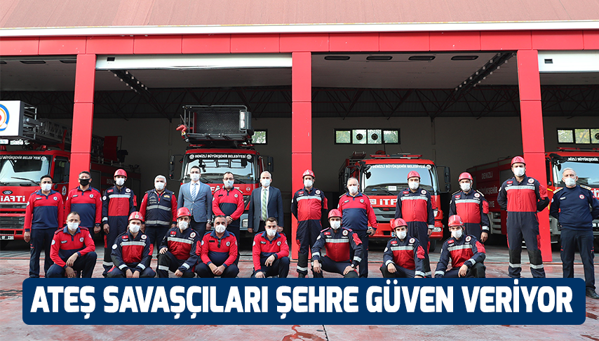 Ateş savaşçıları şehre güven veriyor