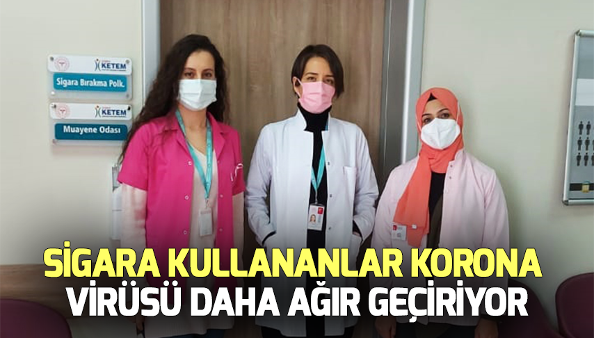 Sigara kullananlar korona virüsü daha ağır geçiriyor