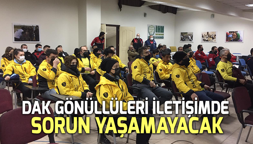 DAK gönüllüleri iletişimde sorun yaşamayacak