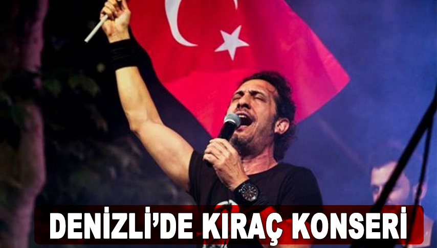 Denizli Kıraç’la coşacak