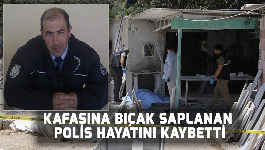 Kafasına bıçak saplanan polis hayatını kaybetti