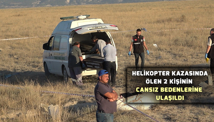 Helikopter kazasında ölen 2 kişinin cansız bedenlerine ulaşıldı