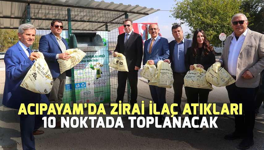Acıpayam’da Zirai İlaç Atıkları 10 Noktada Toplanacak
