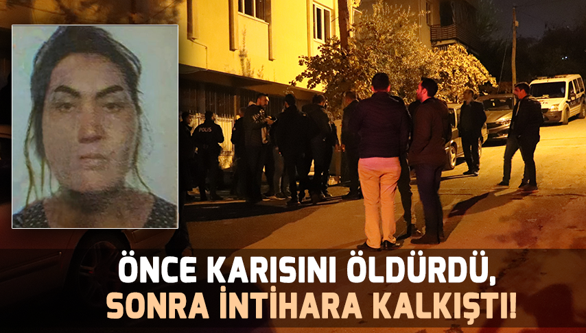 Önce karısını öldürdü, sonra intihara kalkıştı!