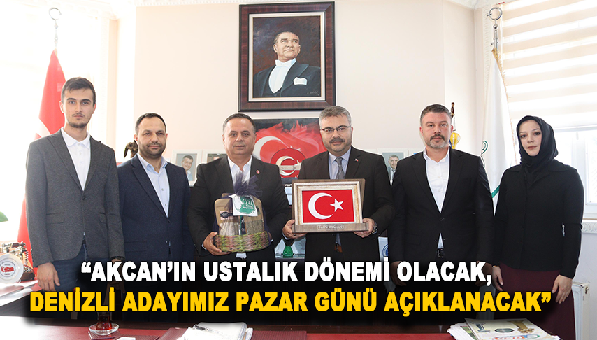 Ak Partili Ömer Özmen Çal’da Konuştu; “Akcan’ın Ustalık Dönemi Olacak