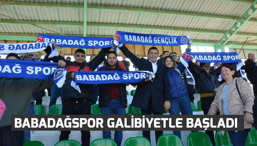 Babadağspor galibiyetle başladı