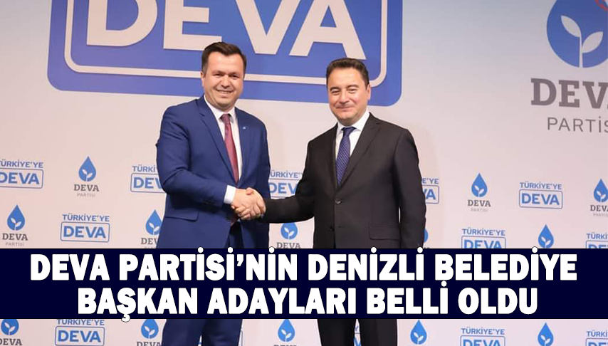 <strong>DEVA Partisi’nin</strong> <strong>Denizli Belediye Başkan Adayları Belli Oldu</strong>
