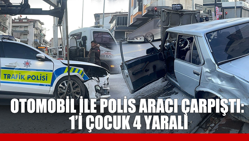 Otomobil ile polis aracı çarpıştı