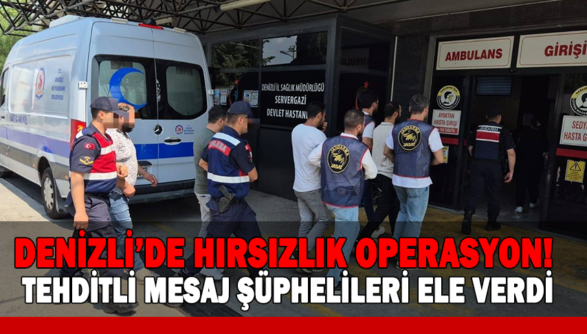 Denizli’de Hırsızlık Operasyon!